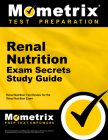 Renal Nutrition Exam Secrets Study Guide: Renal Nutrition Test Review for the Renal Nutrition Exam (Mometrix Secrets Study Guides) Cover Image