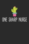 One Sharp Nurse: Cactus Notebook: Cactus Indoor Garden - Succulent - Feather - Cacti Nature - Prairie - Hardy Radial Spines - Gift for Cover Image