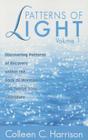 Patterns of Light Vol. 1: Discovering Patterns of Recovery Within the Book of Mormon and Twelve Step Literature By Colleen Harrison Cover Image