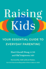 Raising Kids: Your Essential Guide to Everyday Parenting By Sheri Glucoft Wong, LCSW, Olaf Jorgenson, EdD, Julie Lythcott-Haims (Foreword by) Cover Image