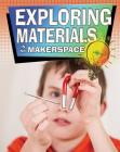 Exploring Materials in My Makerspace By Rebecca Sjonger Cover Image
