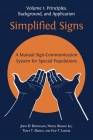 Simplified Signs: A Manual Sign-Communication System for Special Populations, Volume 1 By John D. Bonvillian, Nicole Kissane Lee, Tracy T. Dooley Cover Image