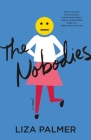The Nobodies: A Novel By Liza Palmer Cover Image