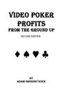 Video Poker Profits from the Ground Up Cover Image