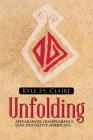 Unfolding: Appearances, Disappearance God and Native Americans By Kyle St Claire Cover Image