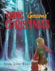 Going 'Gnome' for Christmas By Vyrene Skinner Wilson Cover Image