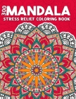 300 Mandala Stress Relief Coloring Book: Stress Relieving Mandala Designs for Adults Relaxation Cover Image
