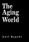 The Aging World By Anil Bagchi Cover Image