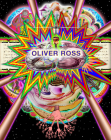 Oliver Ross: Monograph: 1991-2019 By Oliver Ross (Artist), Anna Blume (Text by (Art/Photo Books)), Bernh Joh Blume (Text by (Art/Photo Books)) Cover Image
