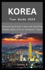 South Korea Tour Guide 2024: Discovering Korea's Soul and Unveiling Hidden Gems with an Authentic Touch Cover Image
