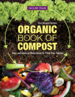 Organic Book of Compost, 2nd Revised Edition: Easy and Natural Techniques to Feed Your Garden Cover Image