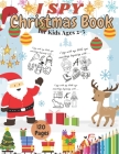 I SPY Christmas Book for Kids Ages 2-5: Activity Game Filler Coloring Book Countdown Pages Let's Play Find Santa for Toddlers Perfect Gift or Present By Poul Mane Cover Image