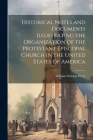 Historical Notes and Documents Illustrating the Organization of the Protestant Episcopal Church in the United States of America By William Stevens Perry Cover Image