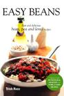 Easy Beans: Fast and Delicious Bean, Pea, and Lentil Recipes, Second Edition Cover Image