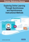 Exploring Online Learning Through Synchronous and Asynchronous Instructional Methods Cover Image