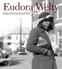 Photographs By Eudora Welty, Reynolds Price (Foreword by), Natasha Trethewey (Foreword by) Cover Image