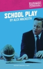 School Play (Oberon Modern Plays) By Alex Mackeith Cover Image
