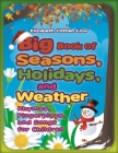 Big Book of Seasons, Holidays, and Weather: Rhymes, Fingerplays, and Songs for Children By Elizabeth Cothen Low Cover Image