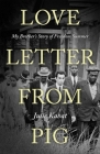 Love Letter from Pig: My Brother's Story of Freedom Summer Cover Image