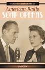 Historical Dictionary of American Radio Soap Operas (Historical Dictionaries of Literature and the Arts #3) By Jim Cox Cover Image