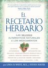 El Recetario Herbario: Las mejores alternativas naturales a los medicamentos By Linda B. White, Steven Foster Cover Image