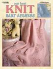 Our Best Knit Baby Afghans (Leisure Arts #3219) By Allan Ed. House, Leisure Arts Cover Image