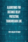 Algorithms for Distance Relay Protecting Transmission Line By Priya Ranjan Pattanaik Cover Image