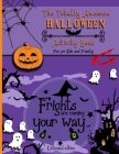 The Totally Awesome Halloween Activity book: Fun for kids ages 9 to 12 and family By Sophia Gomez-Ferraro, Jumping Flea Publishing Cover Image