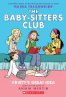 Kristy's Great Idea: A Graphic Novel (The Baby-Sitters Club #1) (The Baby-Sitters Club Graphix) Cover Image
