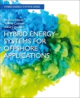 Hybrid Energy Systems for Offshore Applications By Ibrahim Dincer, Valerio Cozzani, Anna Crivellari Cover Image
