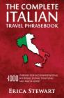 Italian Phrasebook: The Complete Travel Phrasebook for Travelling to Italy, + 1000 Phrases for Accommodations, Shopping, Eating, Traveling Cover Image