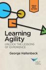 Learning Agility: Unlock the Lessons of Experience Cover Image