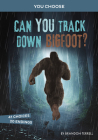 Can You Track Down Bigfoot?: An Interactive Monster Hunt Cover Image