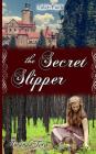 The Secret Slipper By Amanda R. Tero Cover Image