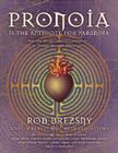 Pronoia Is the Antidote for Paranoia: How the Whole World Is Conspiring to Shower You with Blessings By Rob Brezsny Cover Image