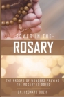 The Power in Rosary: The Proofs of Wonders Praying the Rosary Is Doing Cover Image