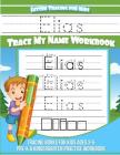 Elias Letter Tracing for Kids Trace my Name Workbook: Tracing Books for Kids ages 3 - 5 Pre-K & Kindergarten Practice Workbook By Elias Books Cover Image