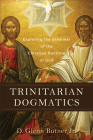 Trinitarian Dogmatics: Exploring the Grammar of the Christian Doctrine of God By D. Glenn Jr. Butner Cover Image