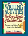Writing Activities for Every Month of the School Year: Ready-To-Use Writing Process Activities for Grades 4-8 By Carol H. Behrman Cover Image