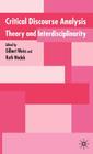 Critical Discourse Analysis: Theory and Disciplinarity By G. Weiss (Editor), R. Wodak (Editor) Cover Image