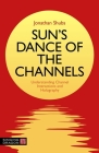 Sun's Dance of the Channels: Understanding Channel Interactions and Holography By Jonathan Shubs Cover Image