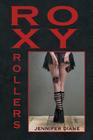 Roxy Rollers By Jennifer Diane Cover Image