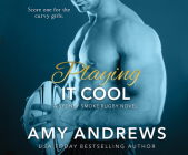 Playing It Cool By Amy Andrews, Brie Jackman (Narrated by) Cover Image