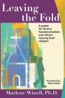 Leaving the Fold: A Guide for Former Fundamentalists and Others Leaving Their Religion Cover Image