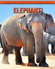 Elephant! An Educational Children's Book about Elephant with Fun Facts By Sue Reed Cover Image