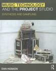 Music Technology and the Project Studio: Synthesis and Sampling By Dan Hosken Cover Image