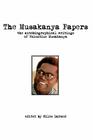 The Musakanya Papers. The Autobiographical Writings of Valentine Musakanya By Miles Larmer (Editor) Cover Image