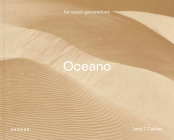 Oceano (for Seven Generations) By Lana Z. Caplan (Photographer), Matthew Goldman (Text by (Art/Photo Books)), Hanna Rose Shell (Text by (Art/Photo Books)) Cover Image