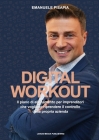 Digital Workout: Il piano di allenamento per imprenditori che vogliono riprendere il controllo della propria azienda By Emanuele Pisapia Cover Image