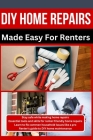 DIY home repairs made easy for renters: A Safe Renter-Friendly Guide By Simba Oakway Cover Image